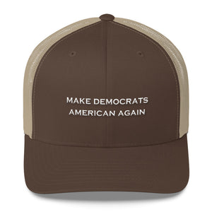 MAKE DEMOCRATS AMERICAN AGAIN HAT