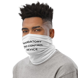 MANDATORY MIND CONTROL DEVICE Neck Gaiter