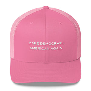 MAKE DEMOCRATS AMERICAN AGAIN HAT