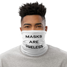 Load image into Gallery viewer, MASKS ARE USELESS Neck Gaiter