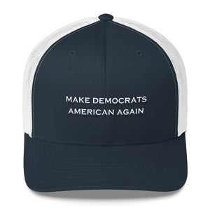 MAKE DEMOCRATS AMERICAN AGAIN HAT