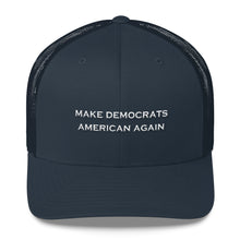 Load image into Gallery viewer, MAKE DEMOCRATS AMERICAN AGAIN HAT