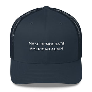 MAKE DEMOCRATS AMERICAN AGAIN HAT